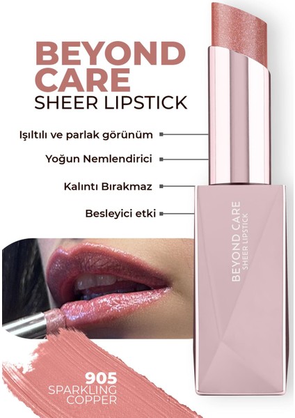 Beyond Care Sheer Lipstick 905 - Sparkling Copper - Yoğun Nemlendirici Besleyici Etki - Parlak Ruj