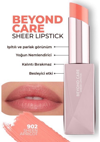 Beyond Care Sheer Lipstick 902 - Sheen Apricot - Yoğun Nemledirici Besleyici Etki - Parlak Ruj