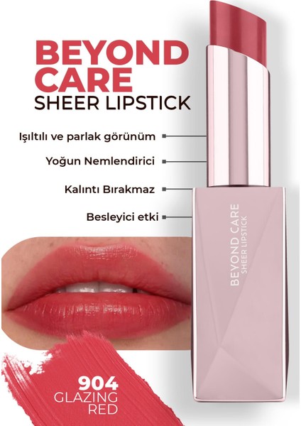 Beyond Care Sheer Lipstick 904 - Glazing Red - Yoğun Nemlendirici Besleyici Etki - Parlak Ruj