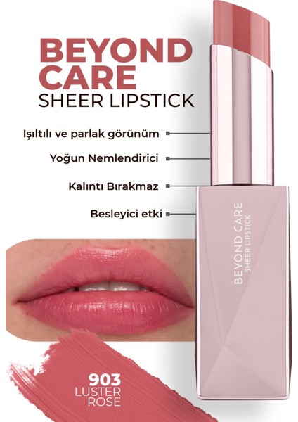 Beyond Care Sheer Lipstick 903 - Luster Rose - Yoğun Nemlendirici Besleyici Etki - Parlak Ruj