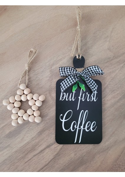 But First Coffee Kahve Köşesi Iskandinav Mutfak Dolap Süsü & Ahşap Yıldız 2'li Set