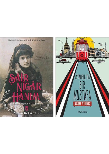 Şair Nigar Hanım- İstanbul’da Bir Mustafa 2 Kitap