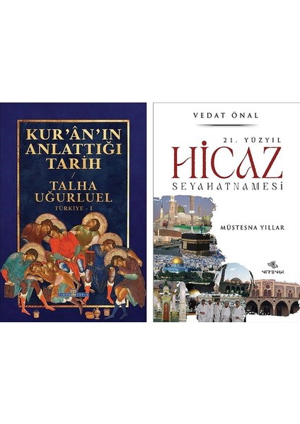 Kur’an’ın Anlattığı Tarih: Türkiye - 21. Yüzyıl Hicaz Seyahatnamesi 2 Kitap