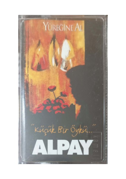 Alpay - Küçük Bir Öykü - Yüreğine Al – Kaset modelleri