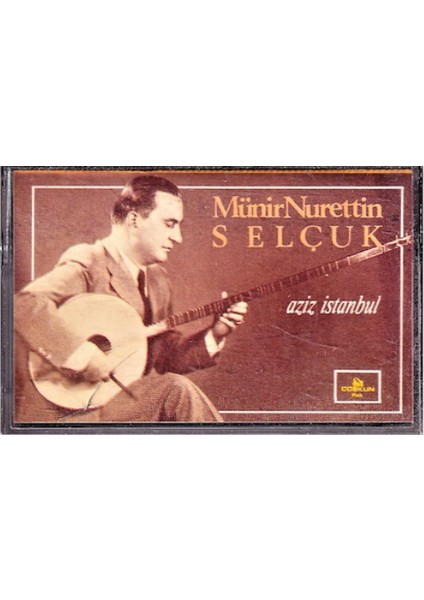 Münir Nurettin Selçuk * Aziz Istanbul * Kaset