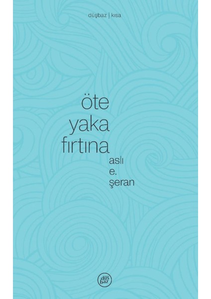 Öte Yaka Fırtına - Aslı E. Şeran