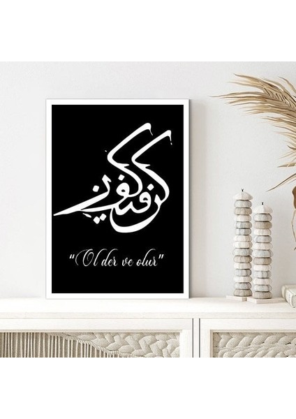 Ol Der ve Olur Çerçeve ve Poster - DN1036