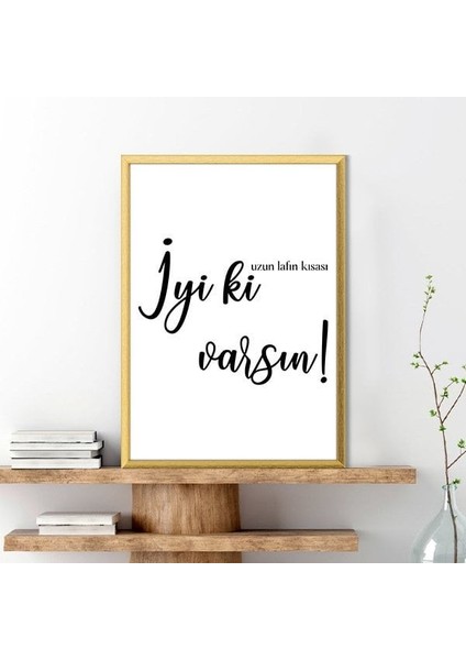 Iyi Ki Varsın Çerçeve ve Poster - DN1045 fırsatları