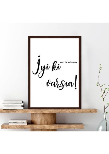 Iyi Ki Varsın Çerçeve ve Poster - DN1045 indirimleri