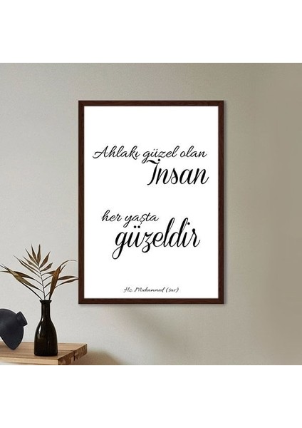 Ahlakı Güzel Olan Insan, Her Yaşta Güzeldir Çerçeve ve Poster - DN1021 indirimleri