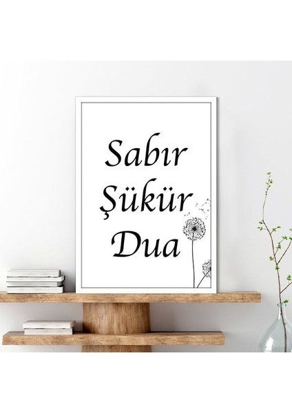 Sabır - Şükür - Dua 1 Çerçeve ve Poster - DN1043 modelleri
