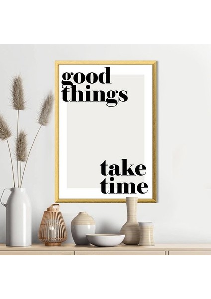 Good Things Take Time 1 Çerçeve ve Poster - TP1042 modelleri