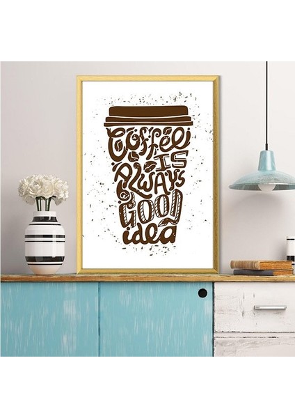 Coffee Is Always Good Idea 1 Çerçeve ve Poster - MT1061 fiyatları