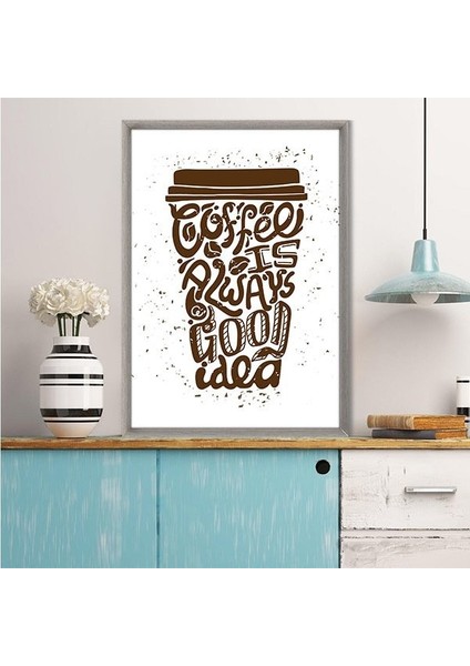 Coffee Is Always Good Idea 1 Çerçeve ve Poster - MT1061 indirimleri