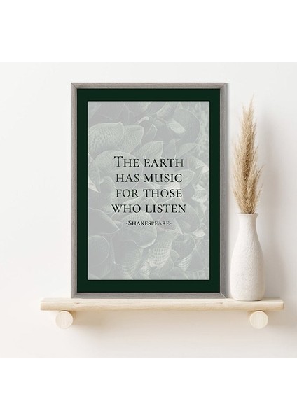 The Earth Has Music For Those Who Listen Çerçeve ve Poster - TP1047 modelleri