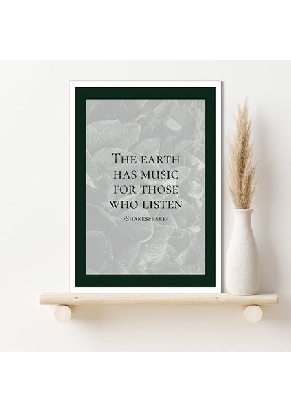 The Earth Has Music For Those Who Listen Çerçeve ve Poster - TP1047 fiyatları