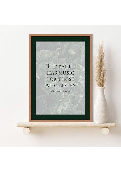 The Earth Has Music For Those Who Listen Çerçeve ve Poster - TP1047 indirimleri