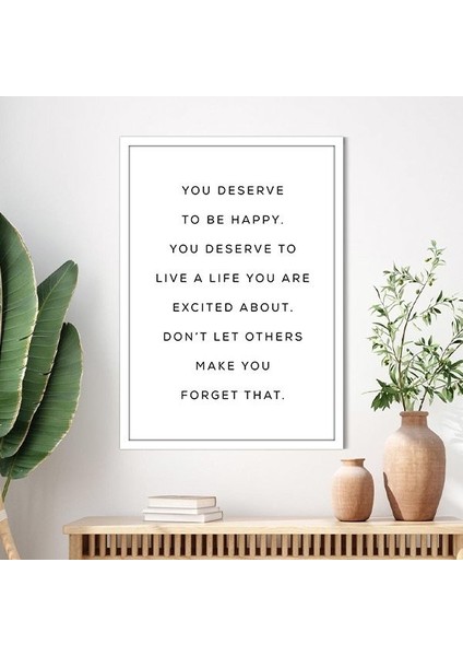 You Deserve To Be Happy Çerçeve ve Poster - TP1018 fiyatları