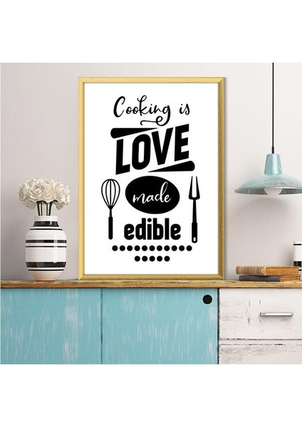 Cooking Is Love Made Edible 1 Çerçeve ve Poster - MT1085