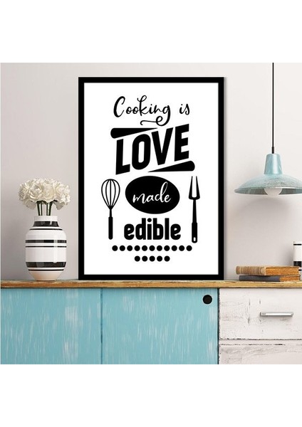 Cooking Is Love Made Edible 1 Çerçeve ve Poster - MT1085