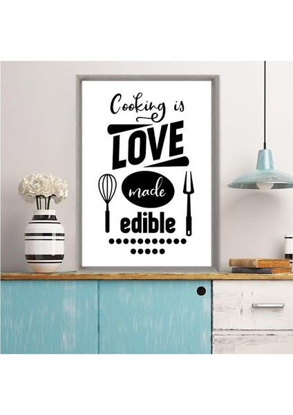 Cooking Is Love Made Edible 1 Çerçeve ve Poster - MT1085