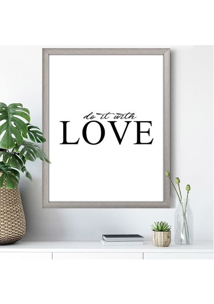 Do It Whit Love 9 Çerçeve ve Poster - TP1029