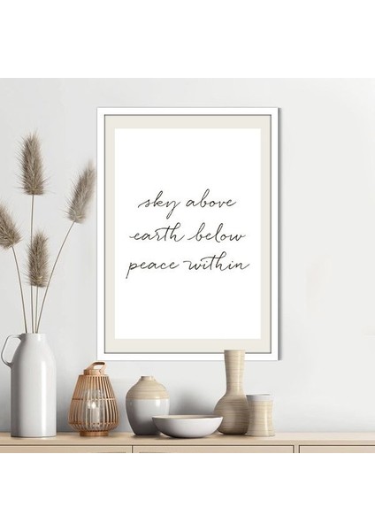 Sky Above Earth Below Peace Within Çerçeve ve Poster - TP1046