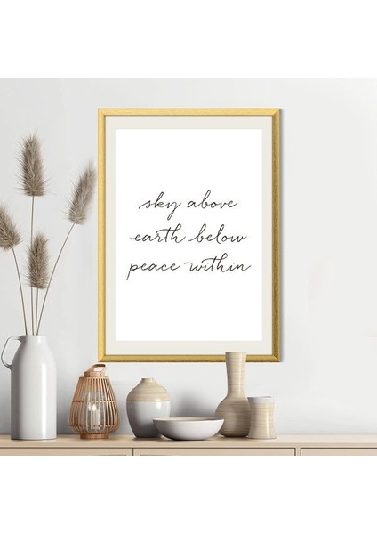 Sky Above Earth Below Peace Within Çerçeve ve Poster - TP1046 modelleri