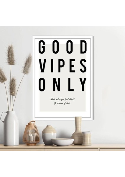 Good Vipes Only 1 Çerçeve ve Poster - TP1040 modelleri
