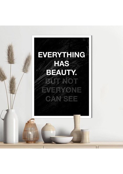 Everything Has Beauty Çerçeve ve Poster - TP1031