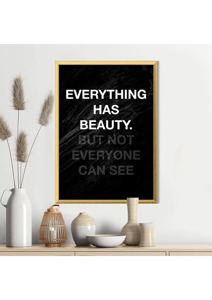 Everything Has Beauty Çerçeve ve Poster - TP1031