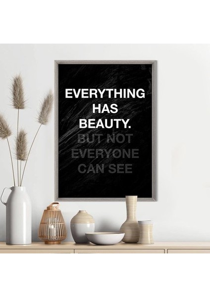 Everything Has Beauty Çerçeve ve Poster - TP1031