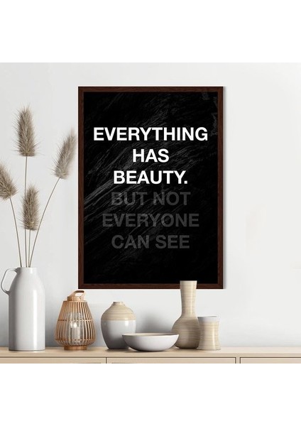Everything Has Beauty Çerçeve ve Poster - TP1031