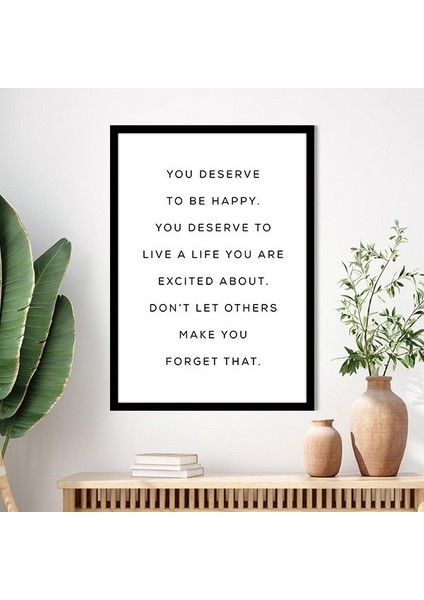 You Deserve To Be Happy Çerçeve ve Poster - TP1018 fırsatları
