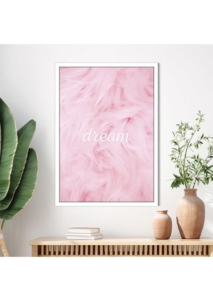 Pembe Tüyler- Dream 2 Çerçeve ve Poster - TP1024