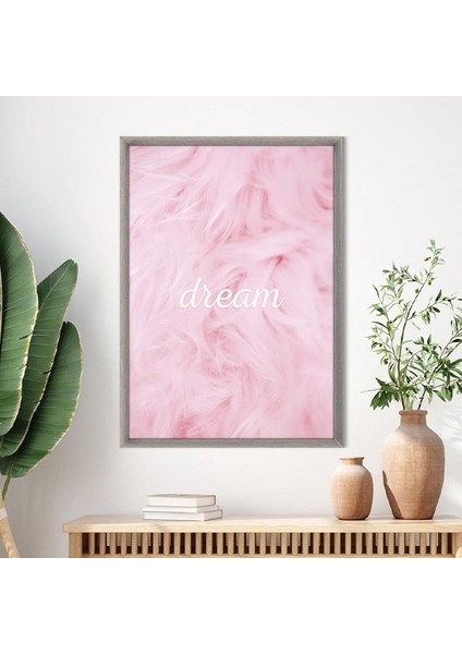 Pembe Tüyler- Dream 2 Çerçeve ve Poster - TP1024