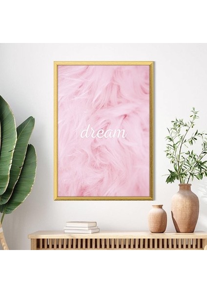Pembe Tüyler- Dream 2 Çerçeve ve Poster - TP1024