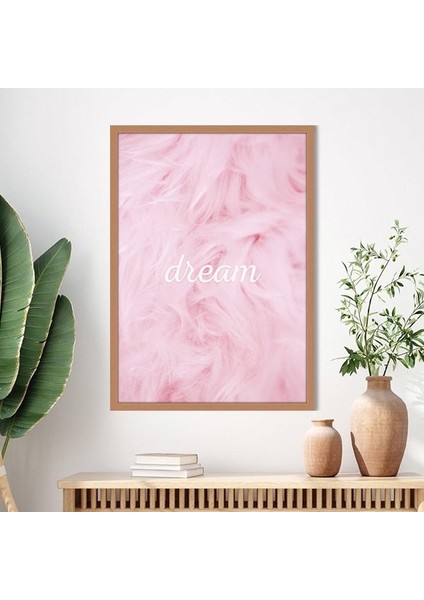 Pembe Tüyler- Dream 2 Çerçeve ve Poster - TP1024