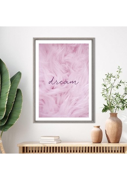 Pembe Tüyler- Dream 1 Çerçeve ve Poster - TP1014
