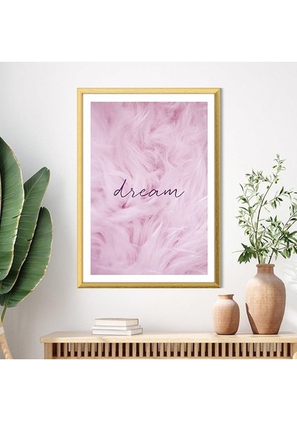 Pembe Tüyler- Dream 1 Çerçeve ve Poster - TP1014 fiyatları