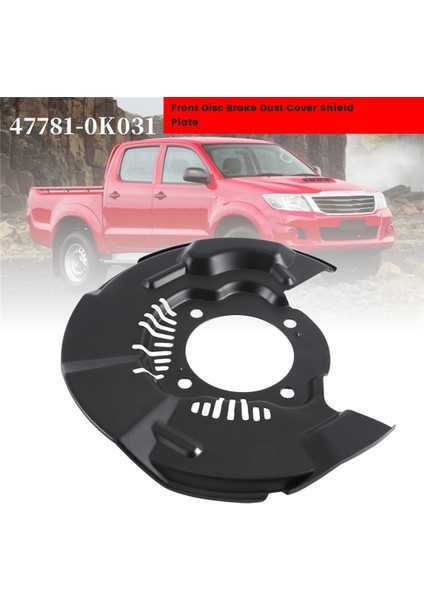 Araba Ön Disk Fren Toz Kapağı Koruyucu Toyota Fortuner Hilux Vigo 2005-2012 Fren Kalkanı Plakası 47781-0K031 Sağ (Yurt Dışından)