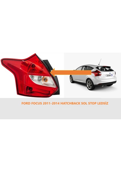 ford Focus 2011-2014 Hatchback Sol Stop Ledsiz Birinci Sınıf Kalite