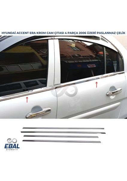 Hyundai Accent Era Krom Cam Çıtası 4 Parça 2006 Üzeri Paslanmaz Çelik