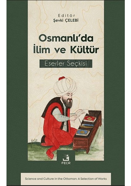 Osmanlı’da İlim ve Kültür Eserler Seçkisi - Şevki Çelebi