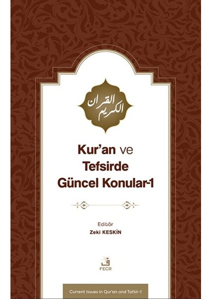 Kur’an ve Tefsirde Güncel Konular-1 (Sorunlar-Problemler-Çözüm Önerileri) - Zeki Keskin