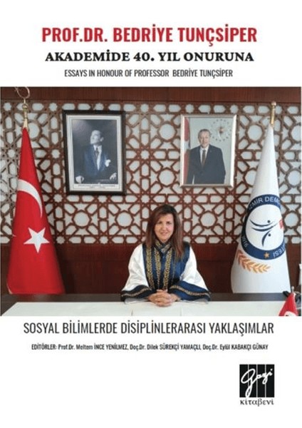 Prof. Dr. Bedriye Tunçsiper Onuruna Akademide 40. Yıl Güncel Akademik Çalışmalar (Essays In Honour Of Professor Bedriye Tunçsiper) - Bedriye Tunçsiper