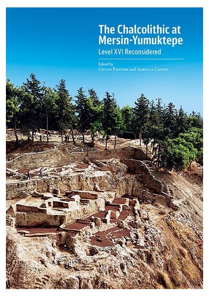The Chalcolithic At Mersin Yumuktepe. Level XVI Reconsidered