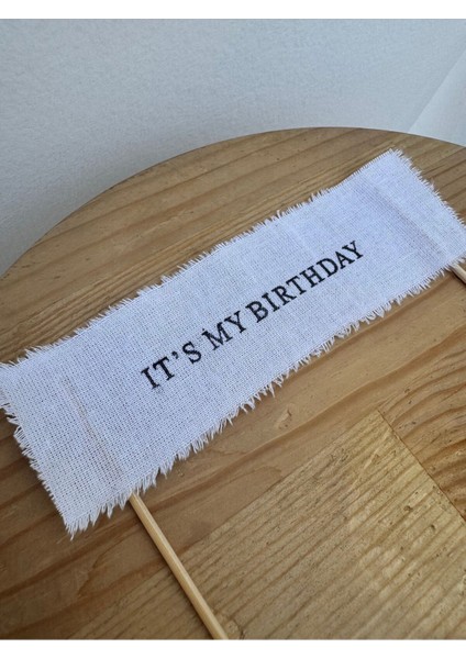 Doğum Günü Pasta Süsü Kumaş It’s My Birthday Temalı 1 Adet fırsatları