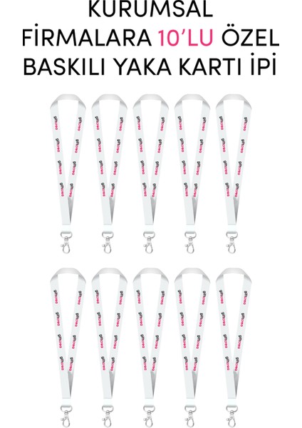 Kurumsal Firmalara Özel 10LU Baskılı Yaka Kartı Ipi - Özelleştirilebilir Yaka Kartı Ipi