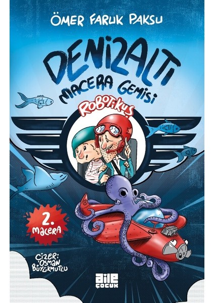 Robotikuş-2 / Denizaltı Macera Gemisi - Ömer Faruk Paksu